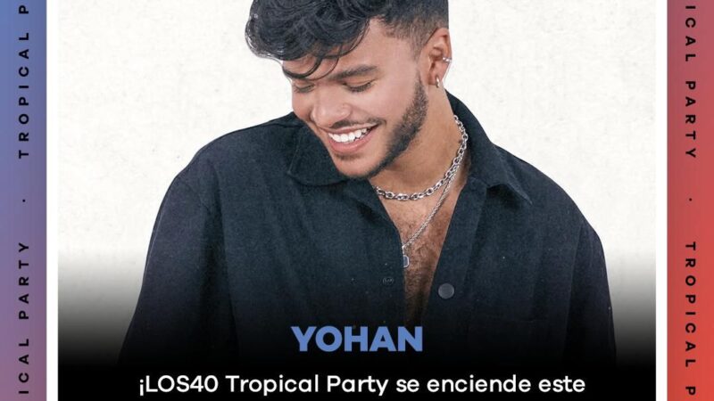 Yohan regresa este viernes 29 a Jetset en el Tropical Party de Los 40 RD