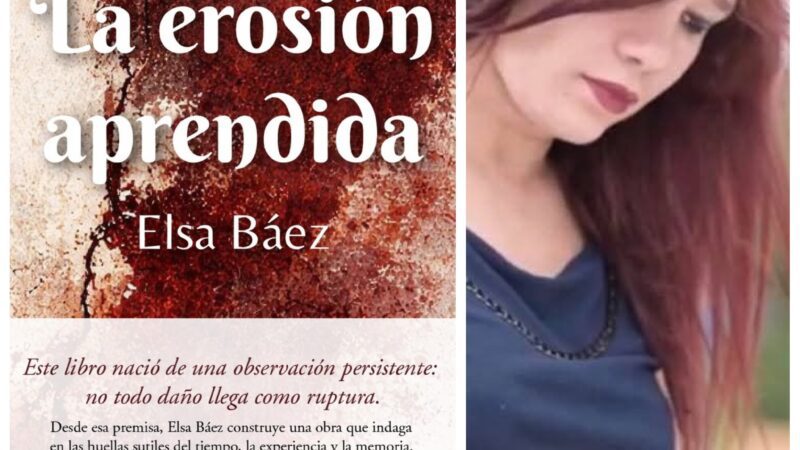 Elsa Báez presenta «La erosión aprendida»