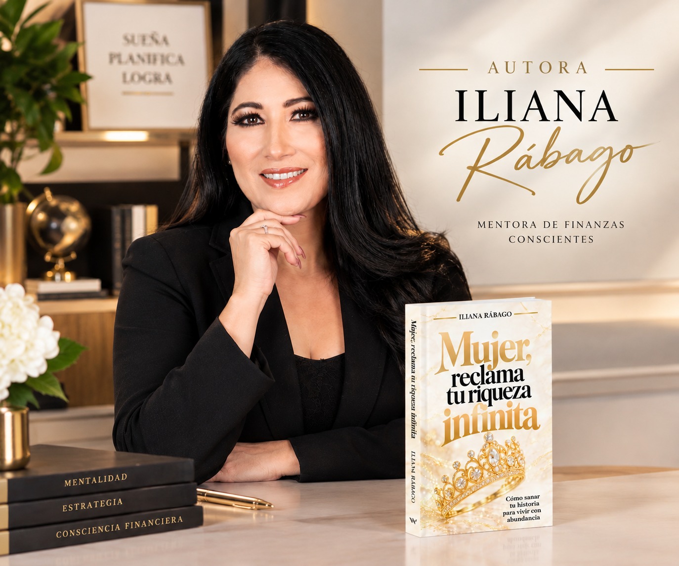 Mujer, Reclama Tu Riqueza Infinita: El mensaje de Iliana Rábago para reconocer el valor personal y construir una nueva historia de abundancia.
